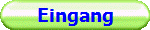 Eingang